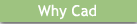 Why CAD